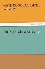 The Birds' Christmas Carol - Wiggin, Kate Douglas Smith - 9783847238799