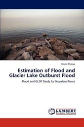 Estimation of Flood and Glacier Lake Outburst Flood
