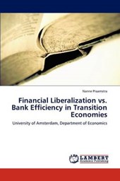 Financial Liberalization vs. Bank Efficiency in Transition Economies