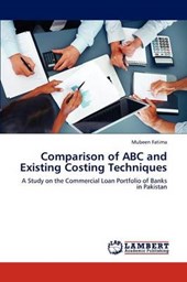 Comparison of ABC and Existing Costing Techniques