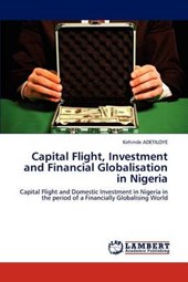Capital Flight, Investment  and Financial Globalisation in Nigeria