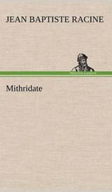 Mithridate - RACINE,  Jean Baptiste - 9783849137151