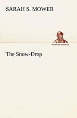 The Snow-Drop - Sarah S Mower - 9783849148850