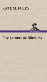 Five Lectures on Blindness - Kate M Foley - 9783849156893