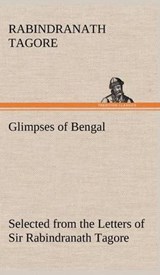 Glimpses of Bengal Selected from the Letters of Sir Rabindranath Tagore - TAGORE,  Sir Rabindranath (Writer, Nobel Laureate) - 9783849160388