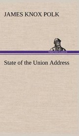 State of the Union Address - James K (James Knox) Polk - 9783849161040