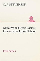 Narrative and Lyric Poems (First Series) for Use in the Lower School - O J Stevenson - 9783849189457