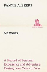Memories a Record of Personal Experience and Adventure During Four Years of War - Fannie a Beers - 9783849191375
