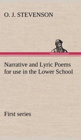 Narrative and Lyric Poems (First Series) for Use in the Lower School - O J Stevenson - 9783849198312