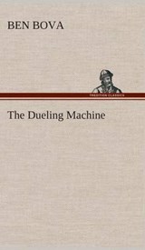 The Dueling Machine - Dr Ben Bova - 9783849516574