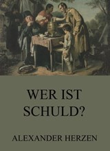 Wer ist schuld? - Alexander Herzen - 9783849627751