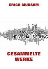 Gesammelte Werke - Erich Mühsam - 9783849632236