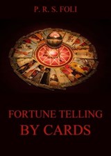 Fortune-Telling by Cards - P. R. S. Foli - 9783849644581