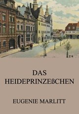 Das Heideprinzeßchen - Eugenie Marlitt - 9783849656478