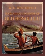 Hawaiian Legends Of Old Honolulu - William Drake Westervelt - 9783849659349