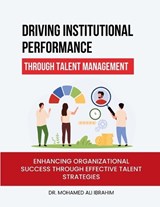 Driving Institutional Performance through Talent Management - Dr Mohamed-Ali Ibrahim - 9783852281858