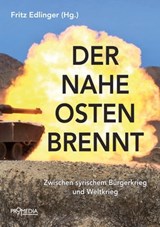 Der Nahe Osten brennt - Werner Ruf ; Norman Paech ; Rüdiger Lohlker ; Nikolaus Brauns ; Johannes Auer ; Tyma Kraitt ; Murat Çakır ; Gerhard Mangott ; Karin Leukefeld ; Hannes Hofbauer - 9783853718377