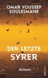 Der letzte Syrer - Omar Youssef Souleimane - 9783857879975