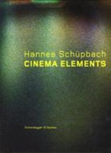Hannes Sch?pbach. Cinema Elements - FREY,  Eleonore ; Michaud, Philippe-Alain ; Picard, Andrea - 9783858812469
