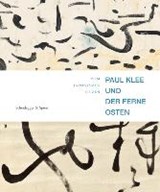 Paul Klee Und Der Ferne Osten - Paul Klee - 9783858813732