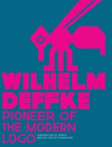 Pioneer of the Modern Logo: Wilhelm Deffke 1887-1950 - Brohan Design Foundation - 9783858817372
