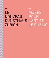 Le nouveau Kunsthaus Zurich - Kunsthaus Zurich - 9783858818768