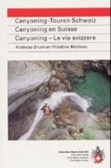 Canyoning - Touren der Schweiz 31 ausgewählte Schluchten -  - 9783859021952