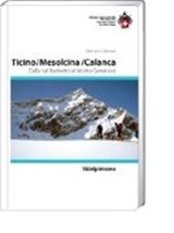 Ticino / Mesolcina / Calanca dalla Val Bedretto al Monte Generoso -  - 9783859023338