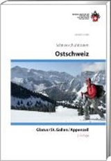 Schneeschuhtouren Ostschweiz -St.Gallen/Glarus/Appenzell -  - 9783859023864