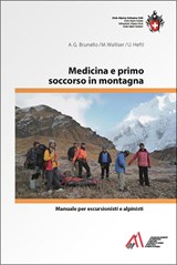 Medicina e primo soccorso in montagna - Anna G. Brunello ;  M. Walliser ;  Urs Hefti - 9783859023932