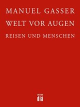 Welt vor Augen - Manuel Gasser ; Golo Mann - 9783860345443