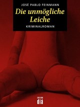 Die unmögliche Leiche - José Pablo Feinmann - 9783860345474