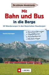 Wanderführer mit Anreise per Bahn oder Bus - Heinrich Bauregger - 9783862466320