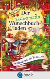 Der zauberhafte Wunschbuchladen 5. Weihnachten mit Frau Eule - Katja Frixe - 9783862720903