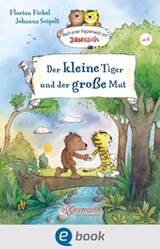 Nach einer Figurenwelt von Janosch. Der kleine Tiger und der große Mut - Florian Fickel - 9783862730520