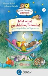 Jetzt wird geschlafen, Freunde! Gutenachtgeschichten mit Tiger und Bär - Florian Fickel - 9783862730759