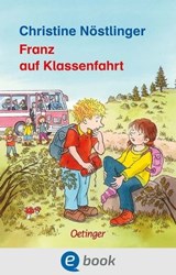 Franz auf Klassenfahrt - Christine Nöstlinger - 9783862746224