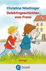 Detektivgeschichten vom Franz - Christine Nöstlinger - 9783862746231