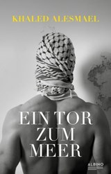 Ein Tor zum Meer - Khaled Alesmael - 9783863003449