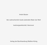 André Butzer. Der wahrscheinlich beste abstrakte Maler der Welt - Butzer, André - 9783863350376