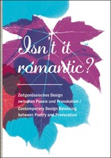 Isn't it Romantic? - Tulga Beyerle ; Romana Breuer ; Lidewij Edelkoort - 9783863353056