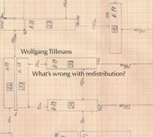 Wolfgang Tillmans: What´s wrong with redistribution?