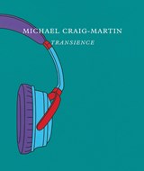 Michael Craig-Martin. Transience - RAWSTHORN,  Alice ; Obrist, Hans-Ulrich ; Peyton-Jones, Julia ; Gillick, Liam - 9783863358693