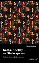 Keats, Shelley and Shakespeare - Studies & Essays in English Literature - Suddard, Sarah J. Mary - 9783863471798