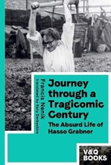 Journey through a Tragicomic Century - Francis Nenik - 9783863912574