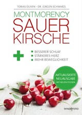 Montmorency Sauerkirsche - Tobias Duven ; Dr. Jürgen Schwarzl - 9783864102899