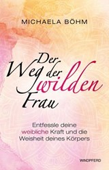 Der Weg der Wilden Frau - Michaela Boehm - 9783864104206