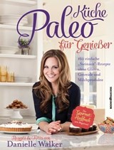 Paleo-Küche für Genießer - Danielle Walker - 9783864701931