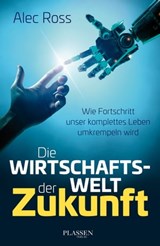 Die Wirtschaftswelt der Zukunft - Alec Ross - 9783864704109