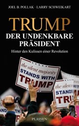 Trump: Der undenkbare Präsident - Joel Pollak ; Larry Schweikart - 9783864704826